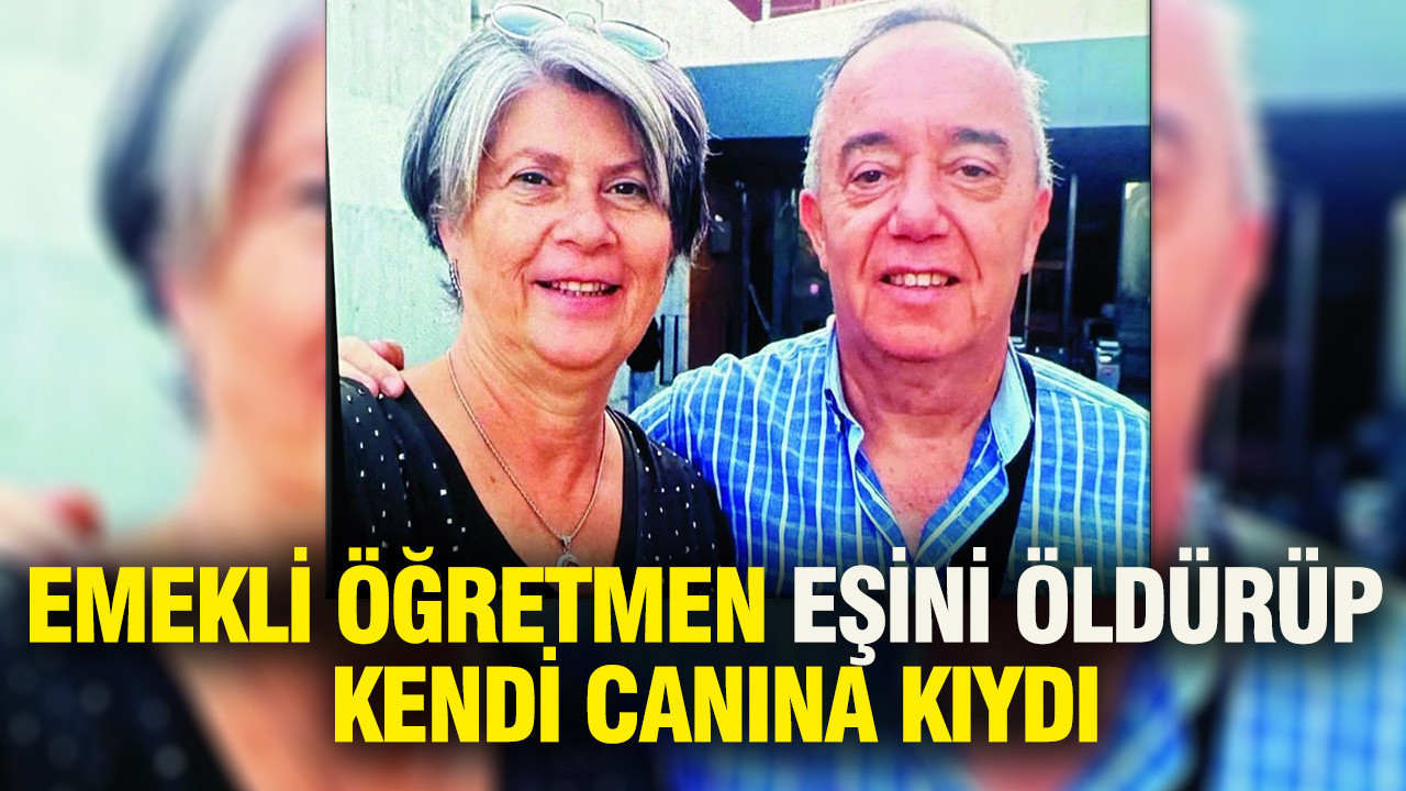 Emekli Öğretmenden Korkunç Olay: Eşini Vurup İntihar Etti