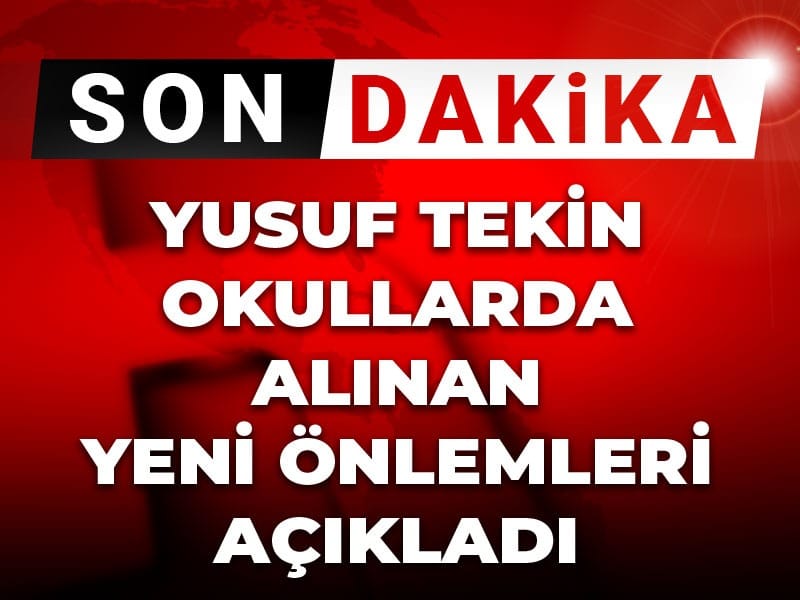 Yeni Eğitim Tedbirleri: Bakan Yusuf Tekin Okul Güvenliğini Artırmak İçin Adımlar Atıyor